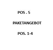 Paket bestehend aus Pos. 1 bis  4